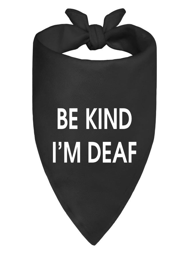 ZBBFSCSB Be Kind I'm Deaf Black Dog Bandana, Cute Adjustable Scarf Triangle for Hearing Dog, Hearing Loss Accessory Tie On Special Needs Pet, for Puppy Owner Pet Lover - Image 1